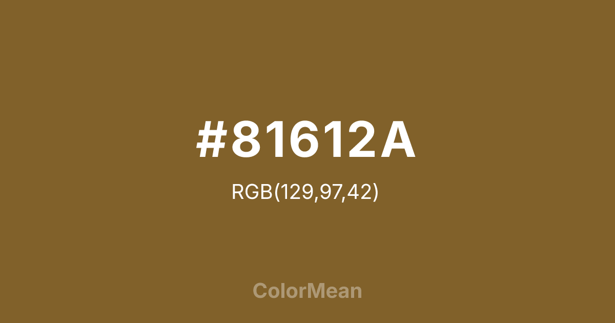 Color swatch image showing #81612A with RGB(129,97,42) values