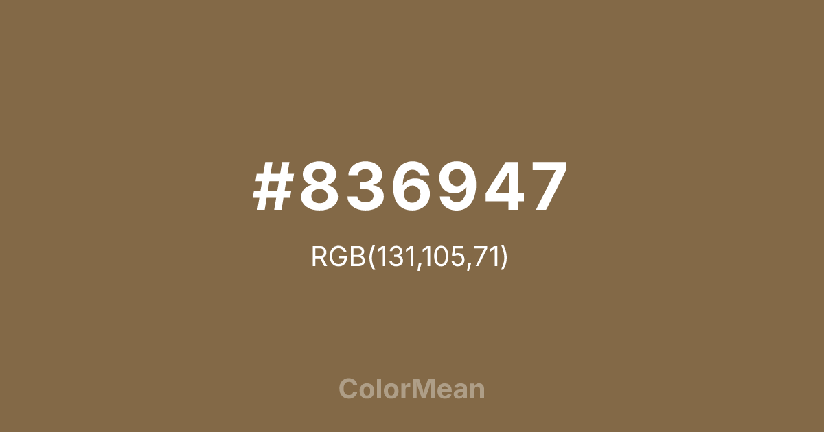 Color swatch image showing #836947 with RGB(131,105,71) values