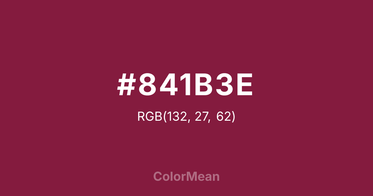 Color swatch image showing #841B3E with RGB(132,27,62) values