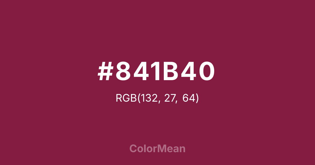 Color swatch image showing #841B40 with RGB(132,27,64) values