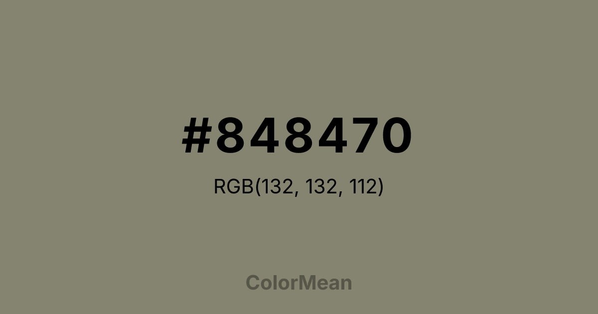 Color swatch image showing #848470 with RGB(132,132,112) values