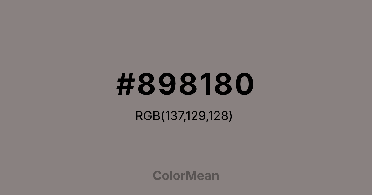 Color swatch image showing #898180 with RGB(137,129,128) values