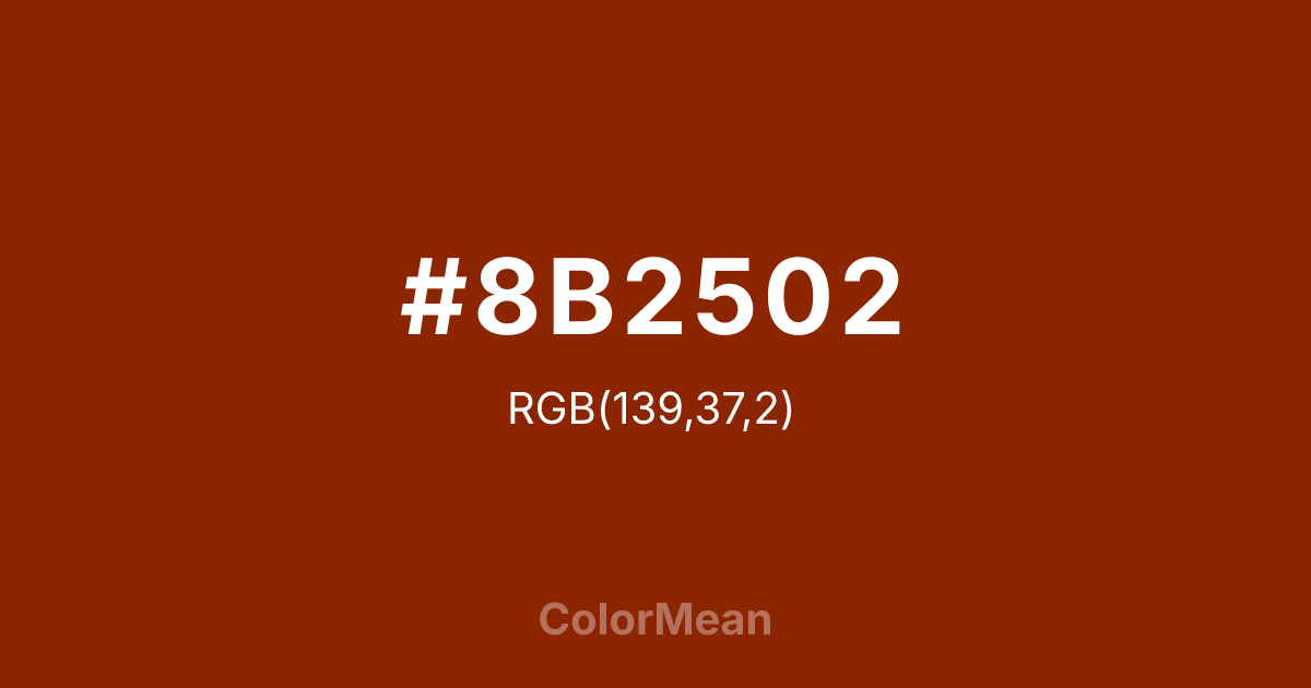 Color swatch image showing #8B2502 with RGB(139,37,2) values