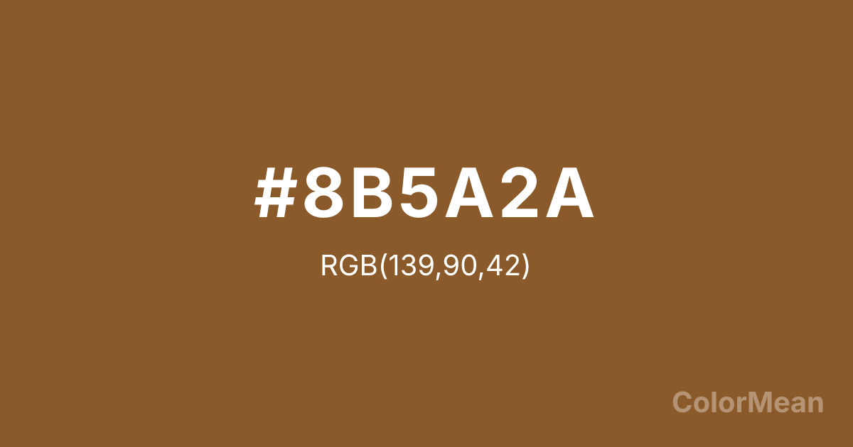 Color swatch image showing #8B5A2A with RGB(139,90,42) values