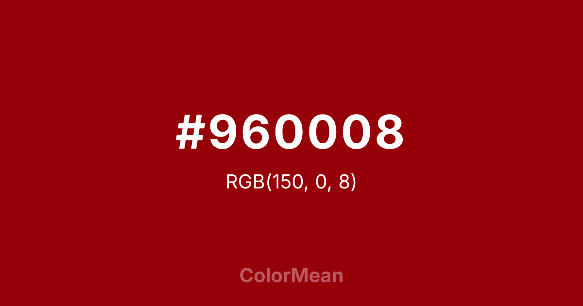 Color swatch image showing #960008 with RGB(150,0,8) values