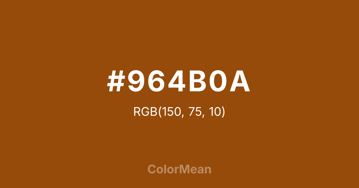 Color swatch image showing #964B0A with RGB(150,75,10) values
