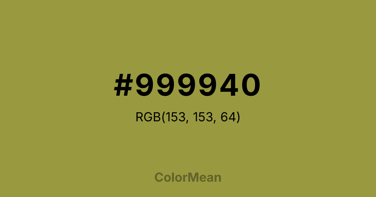 Color swatch image showing #999940 with RGB(153,153,64) values