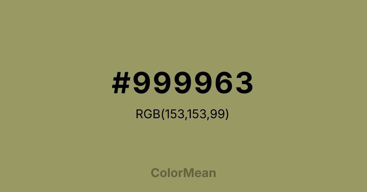 Color swatch image showing #999963 with RGB(153,153,99) values