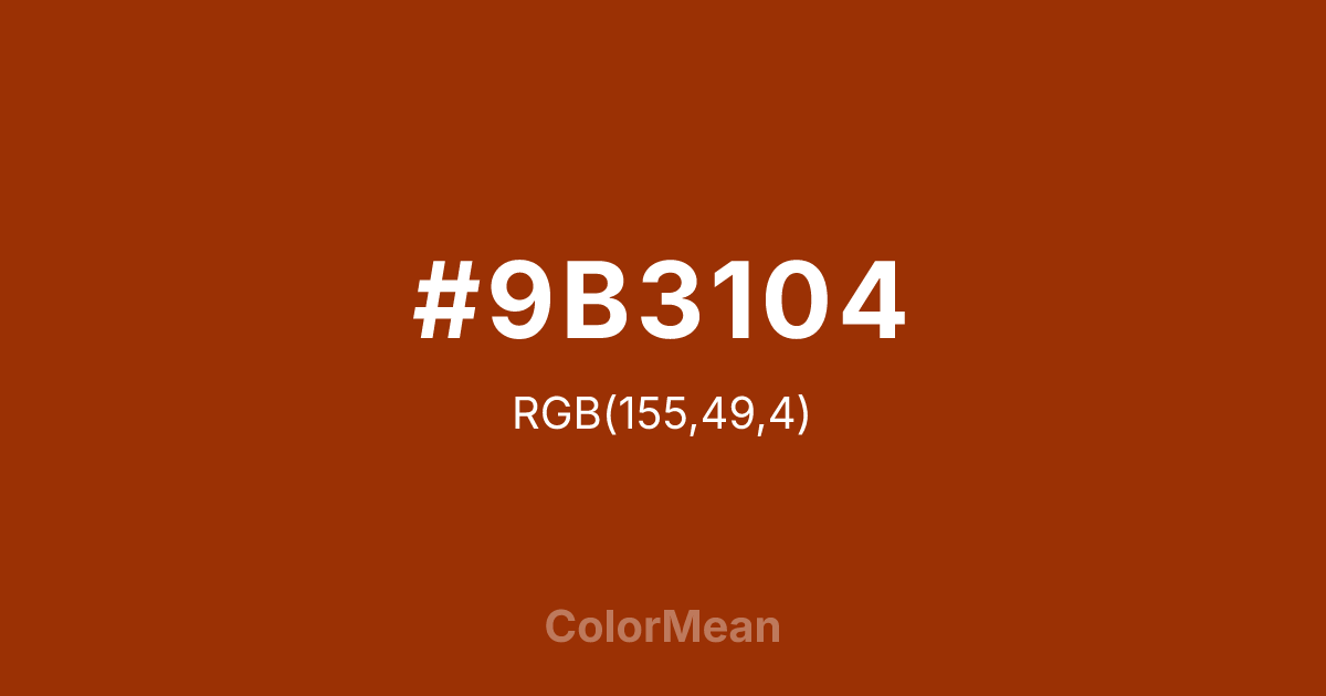 Color swatch image showing #9B3104 with RGB(155,49,4) values