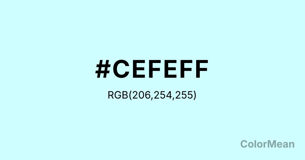 Color swatch image showing #CEFEFF with RGB(206,254,255) values