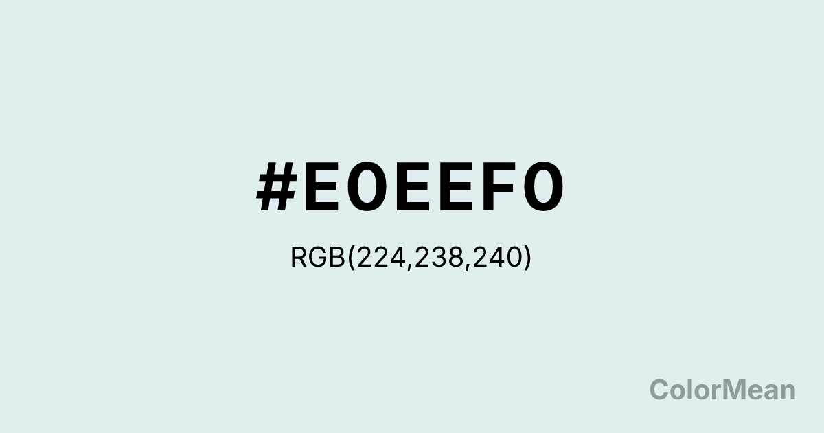Color swatch image showing #E0EEF0 with RGB(224,238,240) values