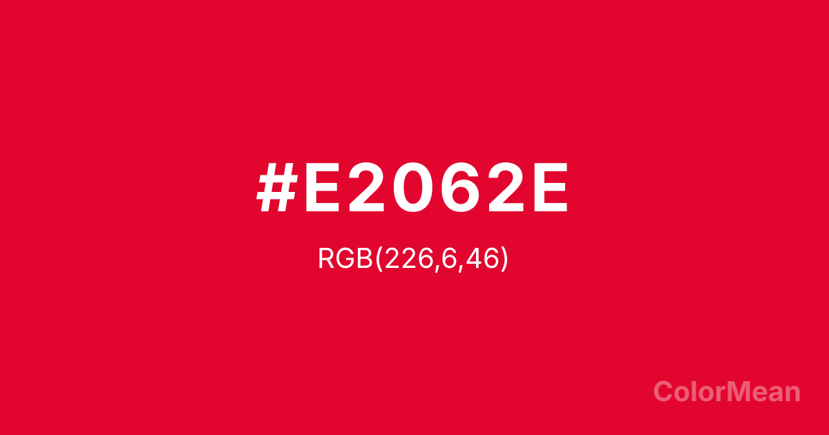 Color swatch image showing #E2062E with RGB(226,6,46) values