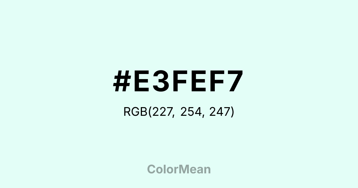 Color swatch image showing #E3FEF7 with RGB(227,254,247) values