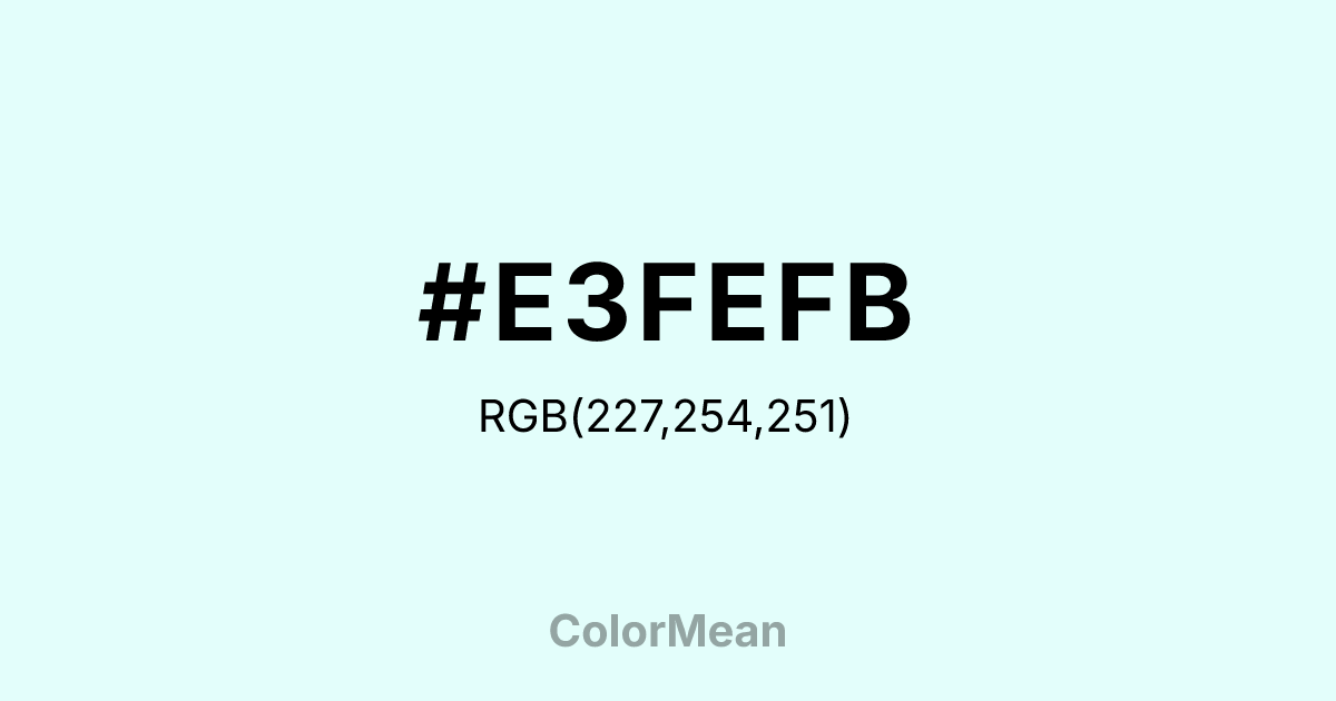 Color swatch image showing #E3FEFB with RGB(227,254,251) values
