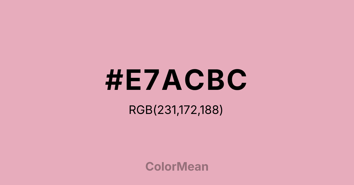 Color swatch image showing #E7ACBC with RGB(231,172,188) values
