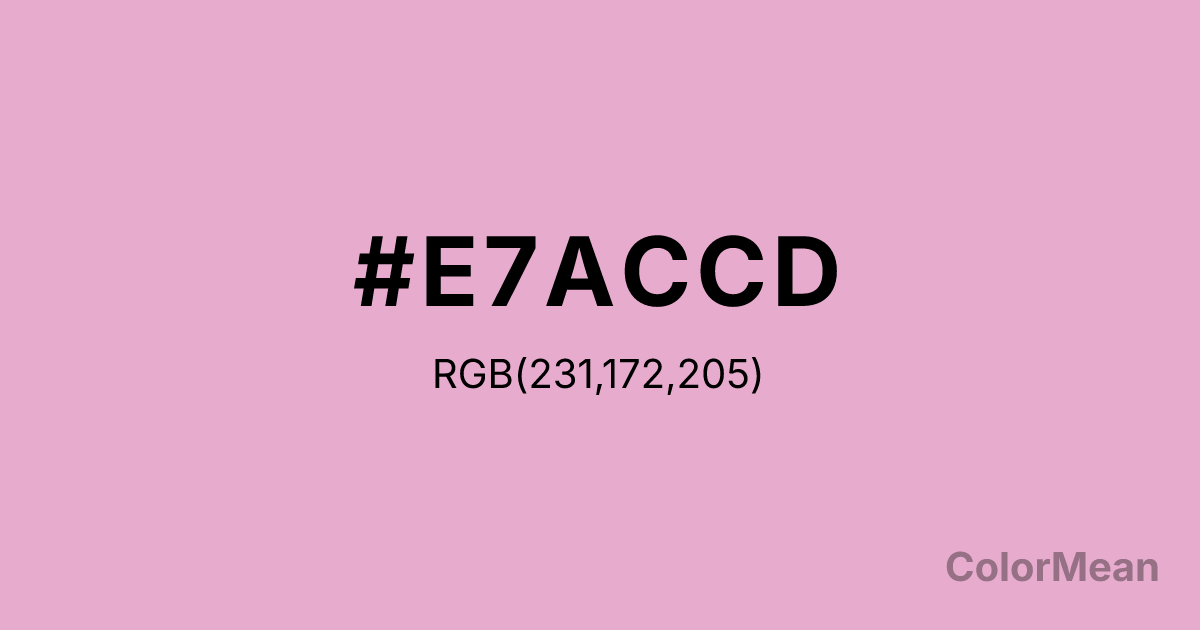 Color swatch image showing #E7ACCD with RGB(231,172,205) values