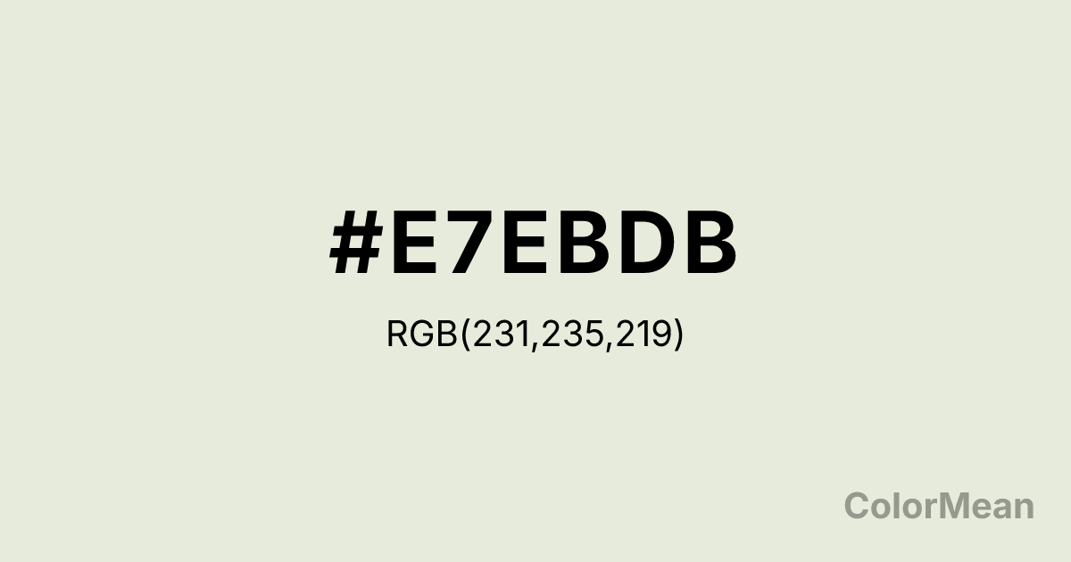 Color swatch image showing #E7EBDB with RGB(231,235,219) values