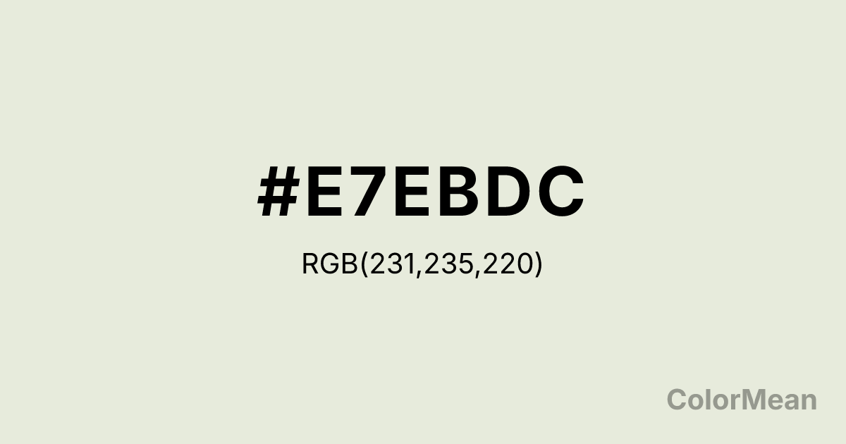 Color swatch image showing #E7EBDC with RGB(231,235,220) values