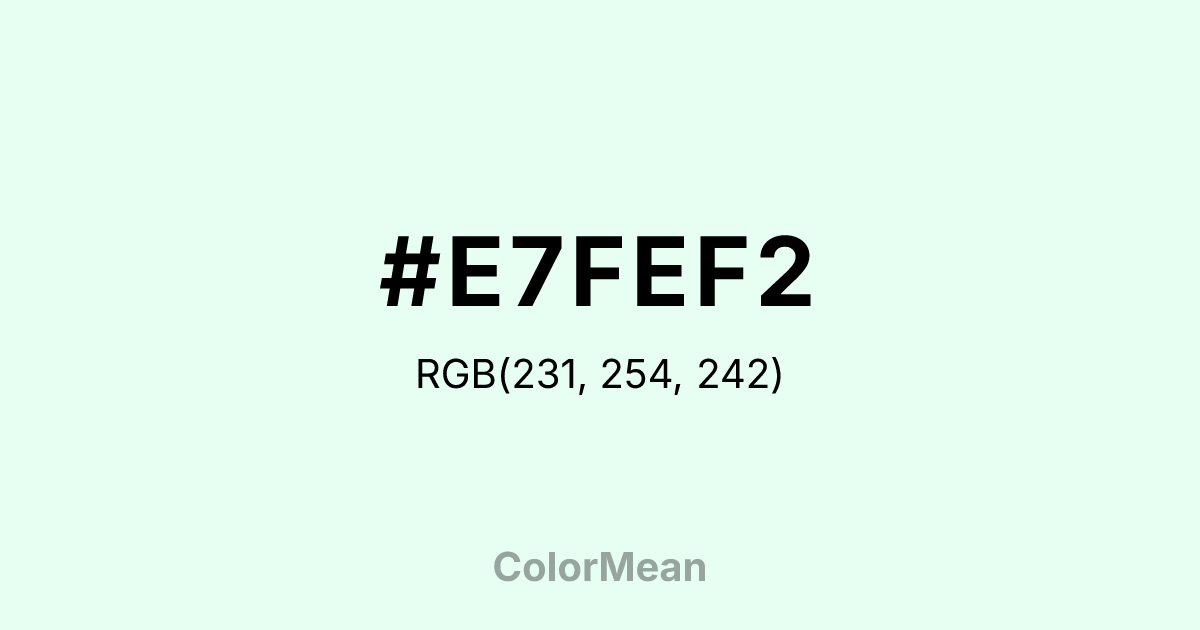 Color swatch image showing #E7FEF2 with RGB(231,254,242) values