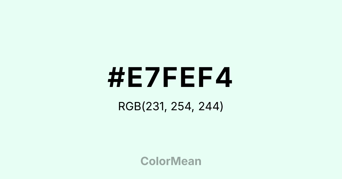 Color swatch image showing #E7FEF4 with RGB(231,254,244) values