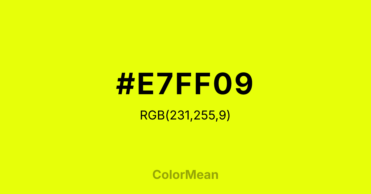 Color swatch image showing #E7FF09 with RGB(231,255,9) values