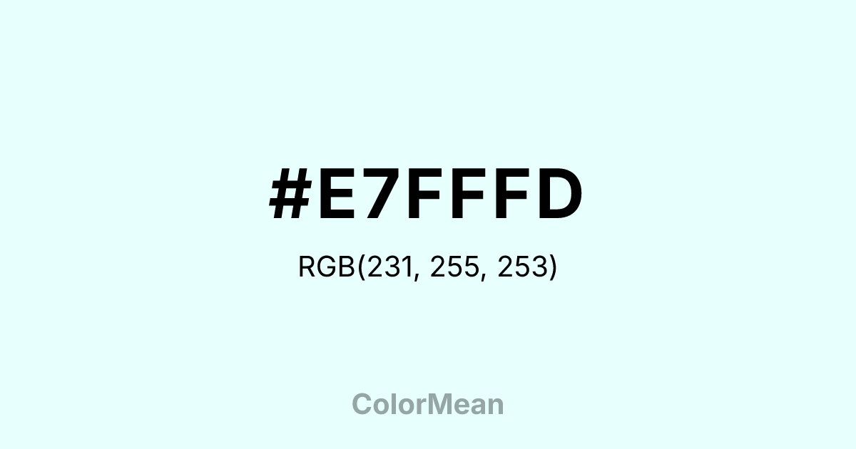 Color swatch image showing #E7FFFD with RGB(231,255,253) values