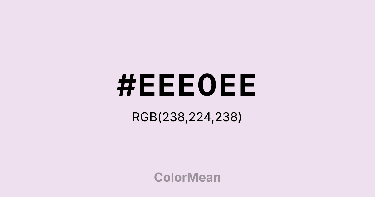 Color swatch image showing #EEE0EE with RGB(238,224,238) values