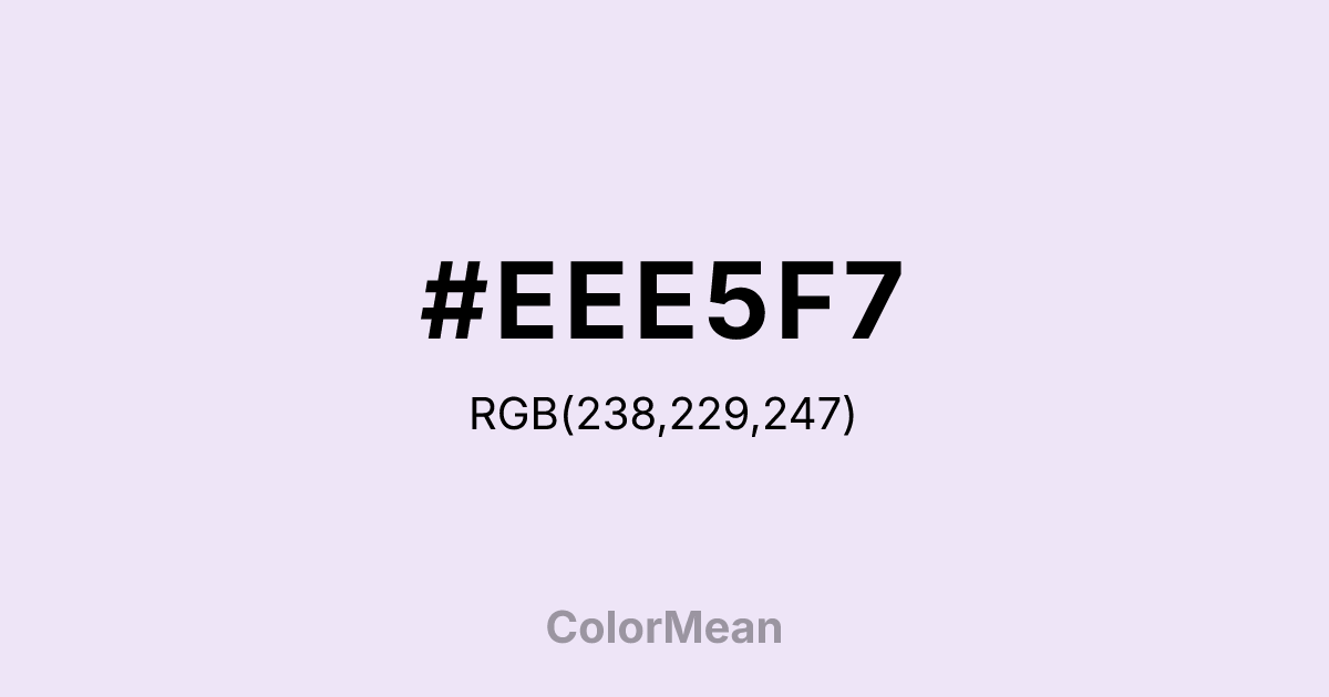 Color swatch image showing #EEE5F7 with RGB(238,229,247) values