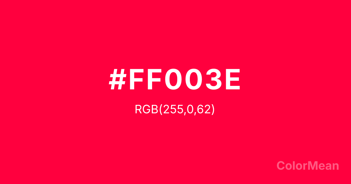 Color swatch image showing #FF003E with RGB(255,0,62) values