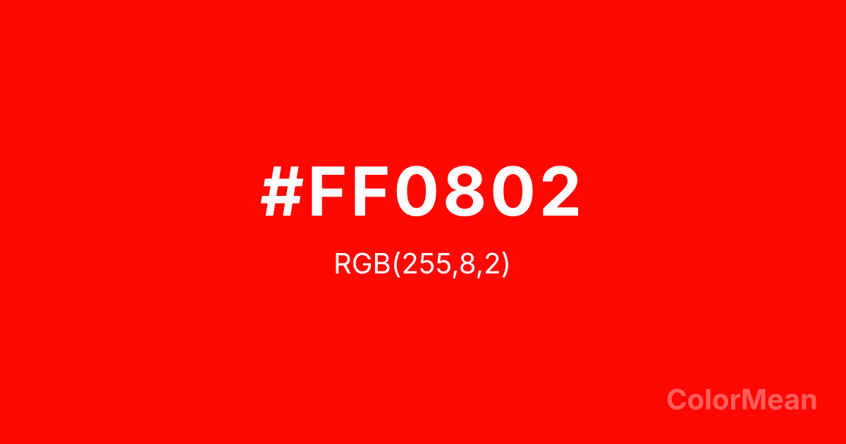 Color swatch image showing #FF0802 with RGB(255,8,2) values